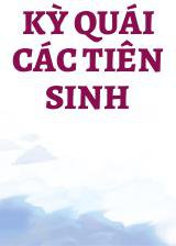 Kỳ Quái Các Tiên Sinh