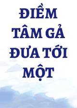 Điềm Tâm Gả Đưa Tới Một