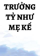 Trưởng Tỷ Như Mẹ Kế