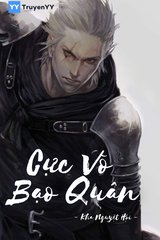 Cực Bạo Võ Quân (Bản Dịch)