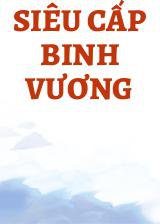 Siêu Cấp Binh Vương