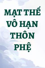 Mạt Thế Vô Hạn Thôn Phệ