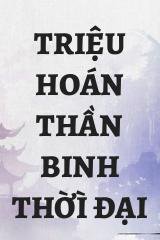 Triệu Hoán Thần Binh Thờì Đại