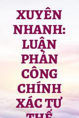 Xuyên Nhanh: Luận Phản Công Chính Xác Tư Thế