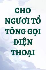 Cho Ngươi Tổ Tông Gọi Điện Thoại