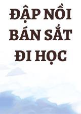 Đập Nồi Bán Sắt Đi Học