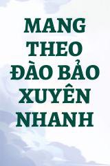 Mang Theo Đào Bảo Xuyên Nhanh