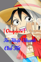 [ Onepiece ] Ta Nhặt Nhanh Chỗ Tốt