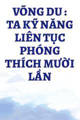 Võng Du : Ta Kỹ Năng Liên Tục Phóng Thích Mười Lần