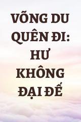 Võng Du Quên Đi: Hư Không Đại Đế