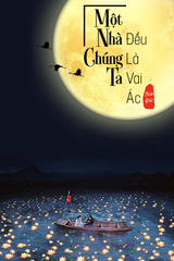 Chúng Ta Một Nhà Đều Là Vai Ác (Dịch)