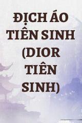 Địch Áo Tiên Sinh (Dior Tiên Sinh)