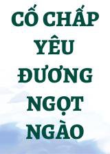 Cố Chấp Yêu Đương Ngọt Ngào