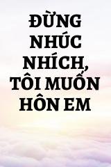 Đừng Nhúc Nhích, Tôi Muốn Hôn Em