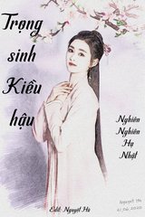 Trọng Sinh Kiều Hậu