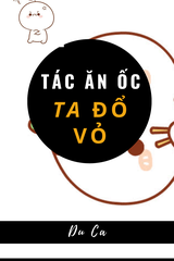 Tác Ăn Ốc – Ta Đổ Vỏ