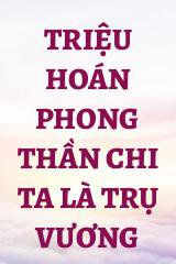 Triệu Hoán Phong Thần Chi Ta Là Trụ Vương