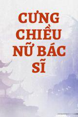 Cưng Chiều Nữ Bác Sĩ