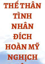 Thế Thân Tình Nhân Đích Hoàn Mỹ Nghịch Tập