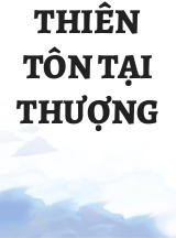 Thiên Tôn Tại Thượng