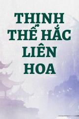 Thịnh Thế Hắc Liên Hoa