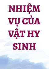 Nhiệm Vụ Của Vật Hy Sinh