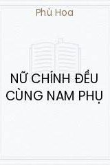 Nữ Chính Đều Cùng Nam Phụ