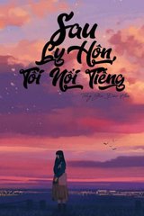 Sau Ly Hôn, Tôi Nổi Tiếng