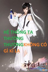 Hệ Thống Thường Thường Không Có Gì Lạ (Dịch)