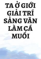 Ta Ở Giới Giải Trí Sảng Văn Làm Cá Muối