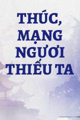 Thúc, Mạng Ngươi Thiếu Ta