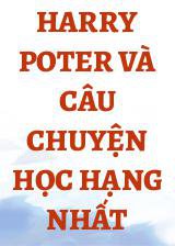 Harry Poter Và Câu Chuyện Học Hạng Nhất