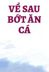 Về Sau Bớt Ăn Cá