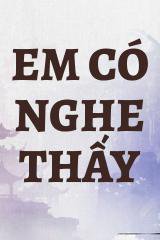 Em Có Nghe Thấy