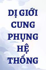 Dị Giới Cung Phụng Hệ Thống