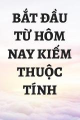 Bắt Đầu Từ Hôm Nay Kiếm Thuộc Tính