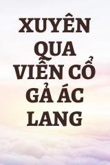 Xuyên Qua Viễn Cổ Gả Ác Lang