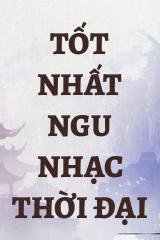 Tốt Nhất Ngu Nhạc Thời Đại