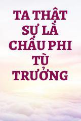 Ta Thật Sự Là Châu Phi Tù Trưởng