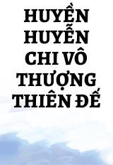 Huyền Huyễn Chi Vô Thượng Thiên Đế