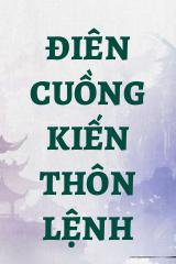 Điên Cuồng Kiến Thôn Lệnh