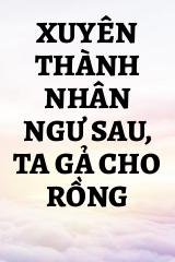 Xuyên Thành Nhân Ngư Sau, Ta Gả Cho Rồng