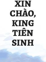 Xin Chào, King Tiên Sinh