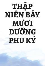 Thập Niên Bảy Mươi Dưỡng Phu Ký