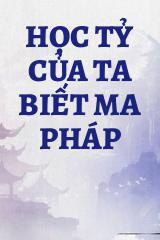 Học Tỷ Của Ta Biết Ma Pháp