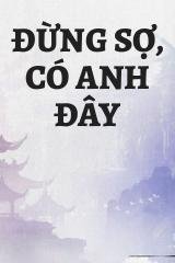 Đừng Sợ, Có Anh Đây