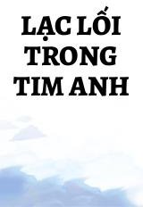 Lạc Lối Trong Tim Anh