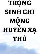 Trọng Sinh Chi Mộng Huyễn Xạ Thủ