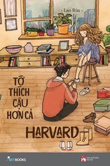 Tớ Thích Cậu Hơn Cả HARVARD