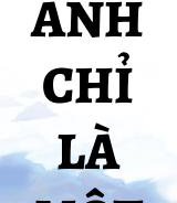 Anh Chỉ Là Một